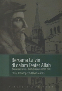 Image of Bersama Calvin di dalam Teater Allah: kemuliaan Kristus dan kehidupan sehari-hari