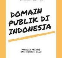 Image of Domain Publik di Indonesia: Panduan Praktis bagi Institusi GLAM