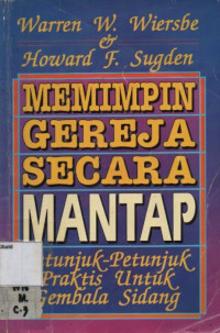 Image of MEMIMPIN GEREJA SECARA MANTAP : petunjuk-petunjuk praktis untuk gembala sidang