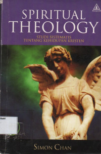 Image of SPIRITUAL THEOLOGY : studi sistematis tentang kehidupan kristen Jilid 2