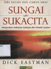 Image of Sungai Sukacita: melepaskan kekuatan dahsyat dari ibadah syafaat